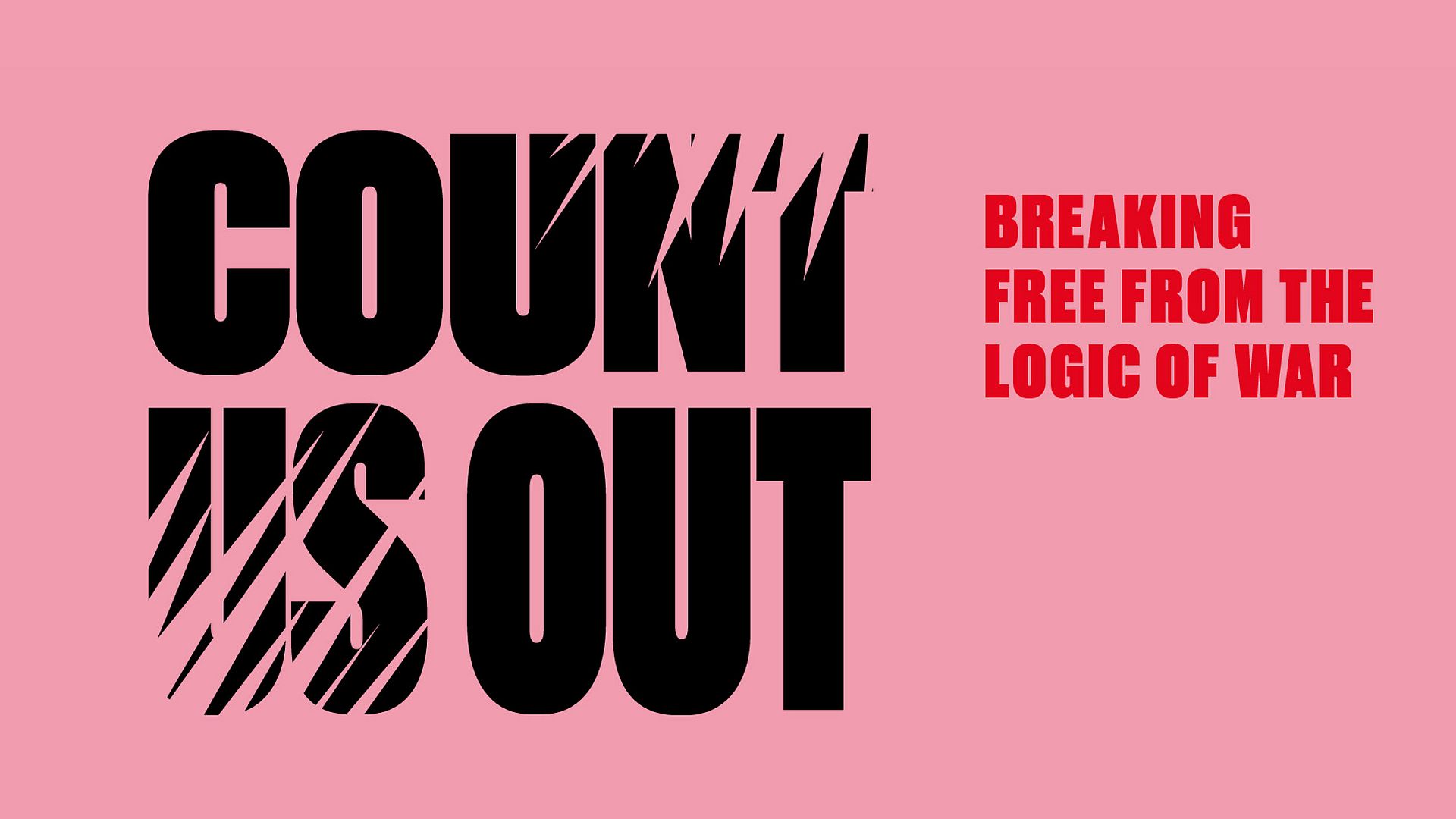 Count us out - Breaking free from the logic of war