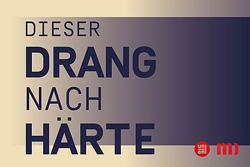 Dieser Drang nach Härte. Dieser Drang nach Härte.