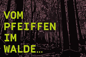 Vom Pfeifen im Walde Vom Pfeifen im Walde