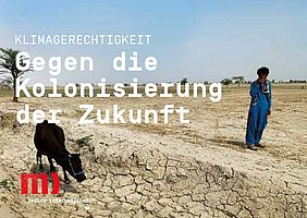 Klimagerechtigkeit: Gegen die Kolonisierung der Zukunft Klimagerechtigkeit: Gegen die Kolonisierung der Zukunft