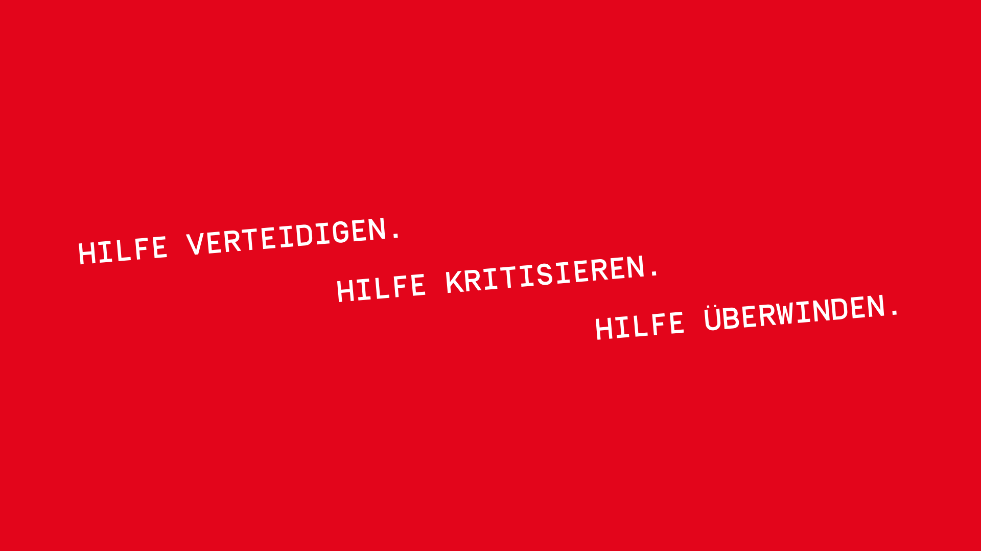 Hilfe verteidigen, Hilfe kritisieren, Hilfe überwinden