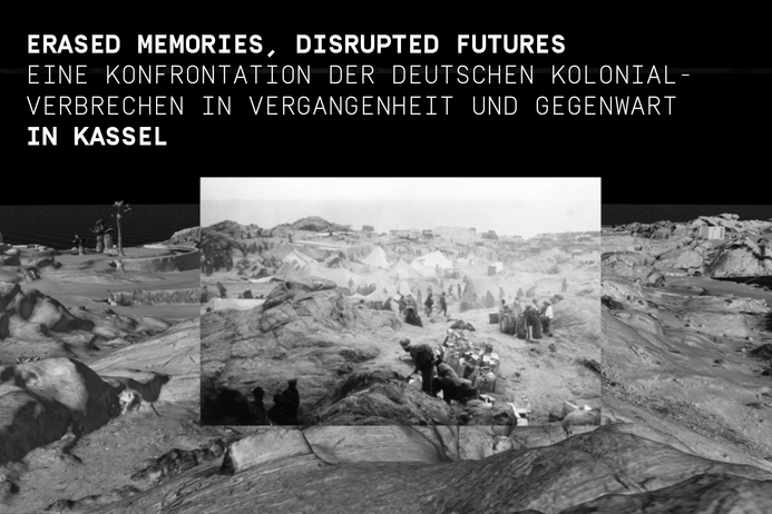 Titelbild Veranstaltung Erased Memories, Disrupted Futures in Kassel