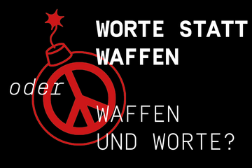 Worte statt Waffen oder Waffen und Worte?